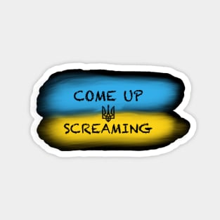 Ukrainian Flag - Come up Screaming Sticker